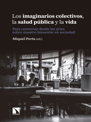 cover image of Los imaginarios colectivos, la salud pública y la vida
